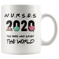 White mug with 'NURSES 2020 The Ones Who Saved The World' design in bold text