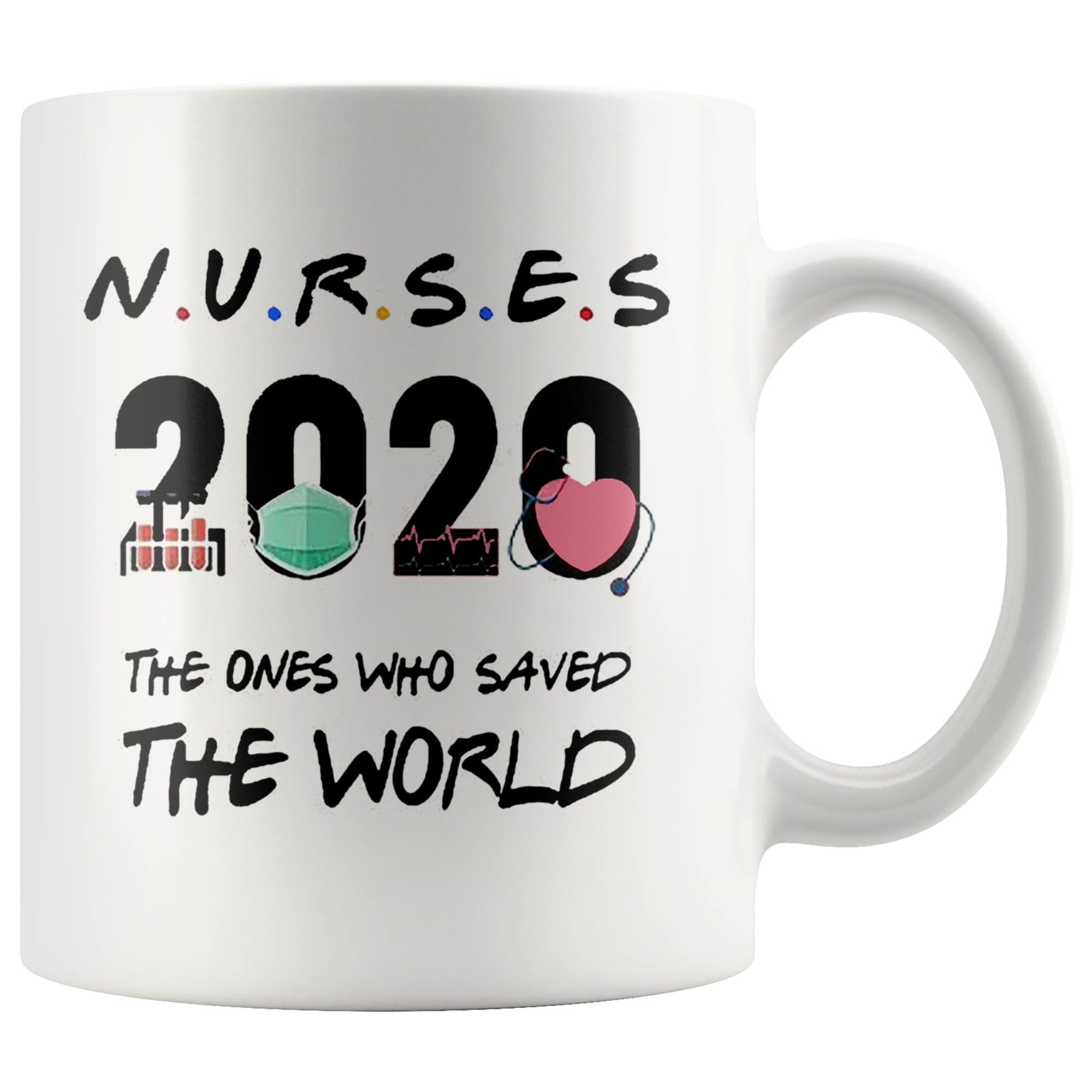 White mug with 'NURSES 2020 The Ones Who Saved The World' design in bold text