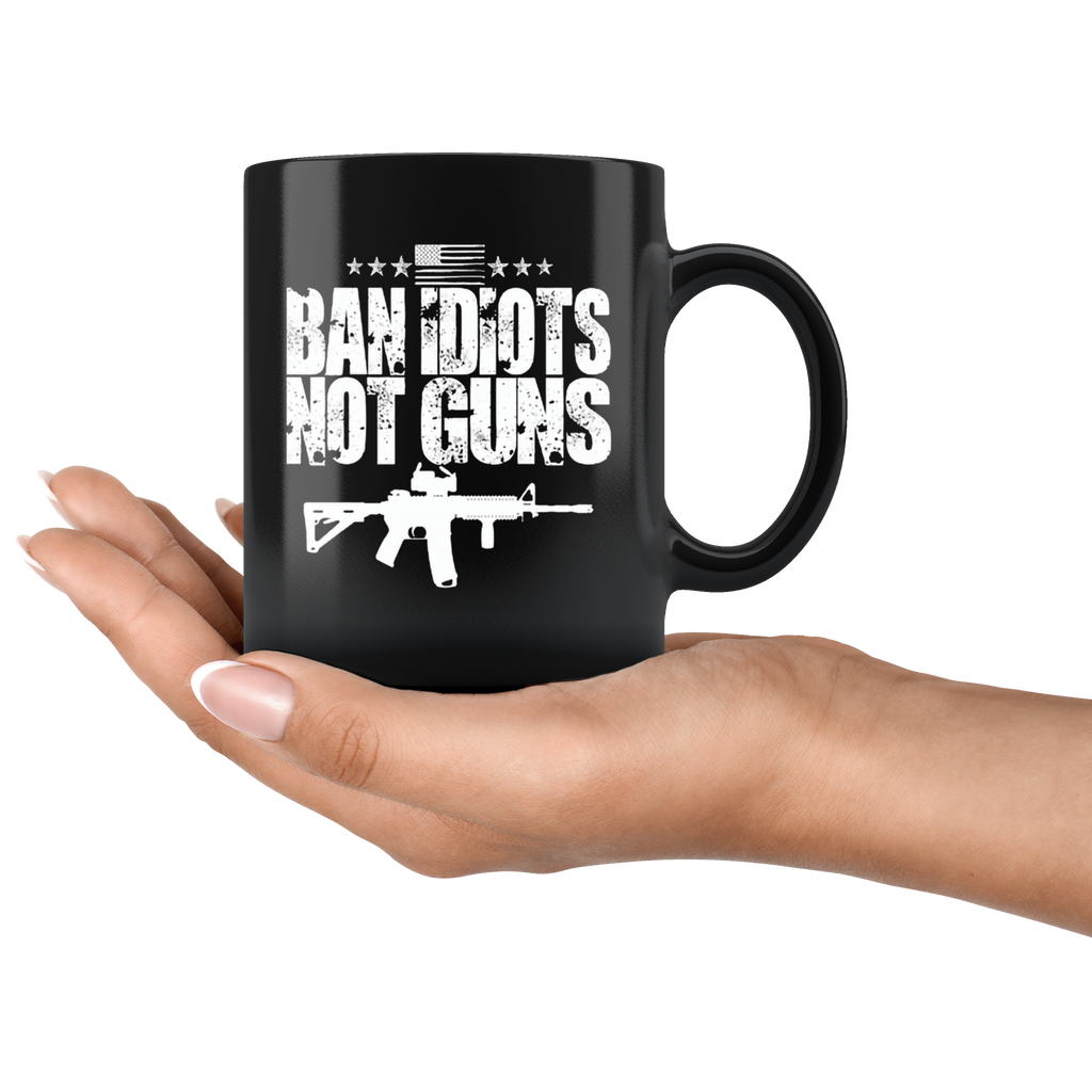 Ban Idiots Not Guns AR-15