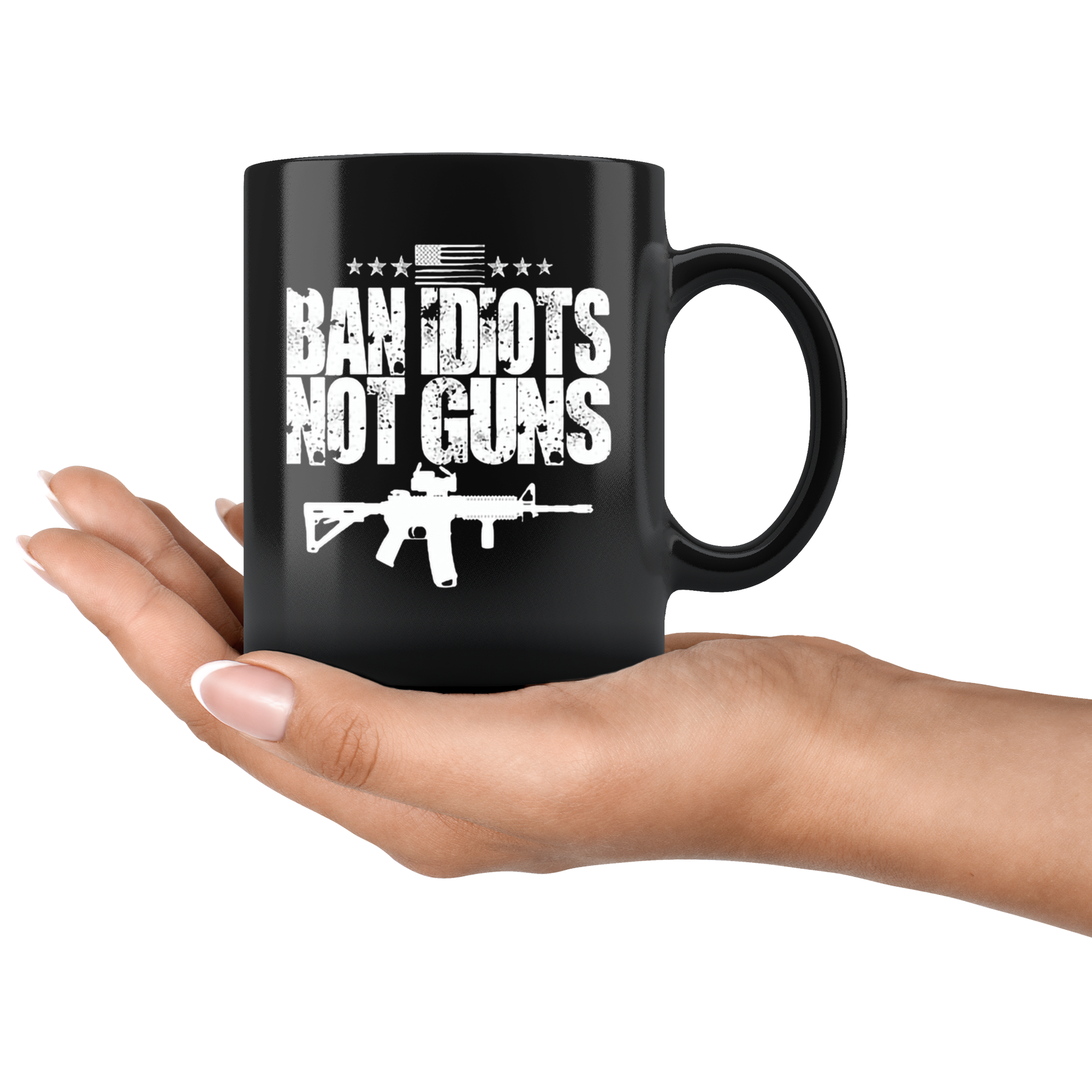Ban Idiots Not Guns AR-15