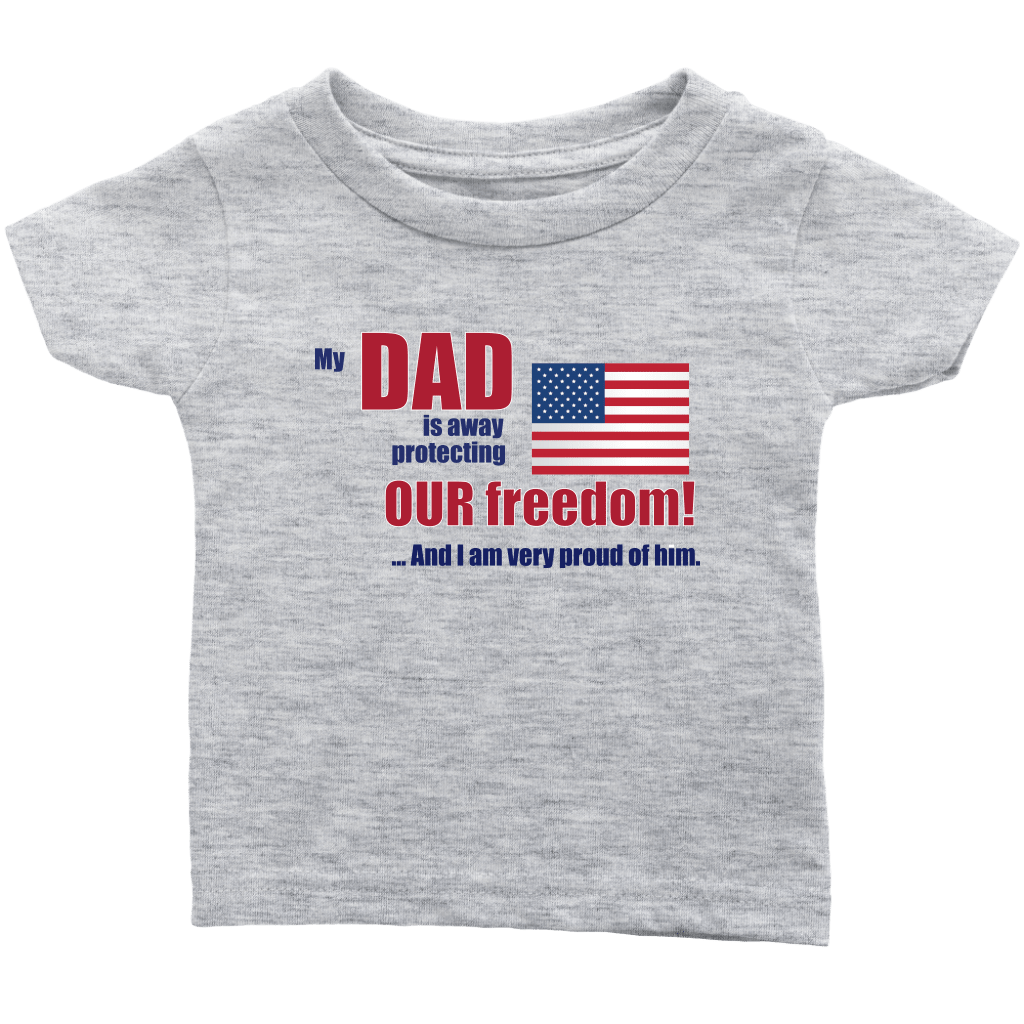 My Dad Is Away Protecting Our Freedom! And I Am Very Proud Of Him