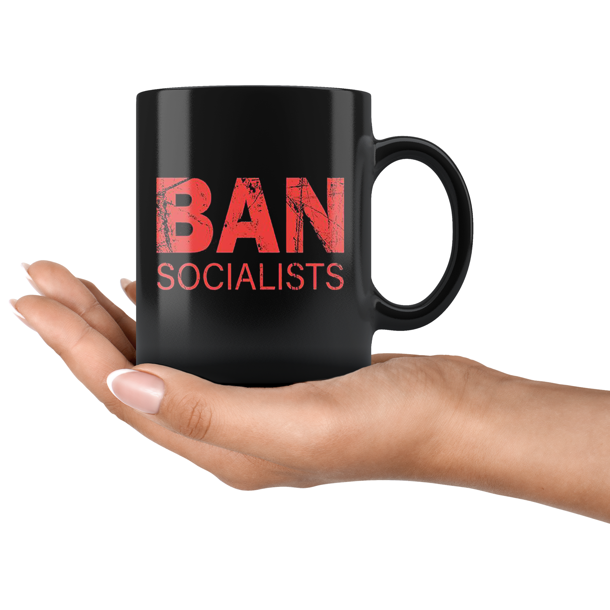 Hand holding Political Statement Quote Graphic Mug with 'Ban Socialists' text