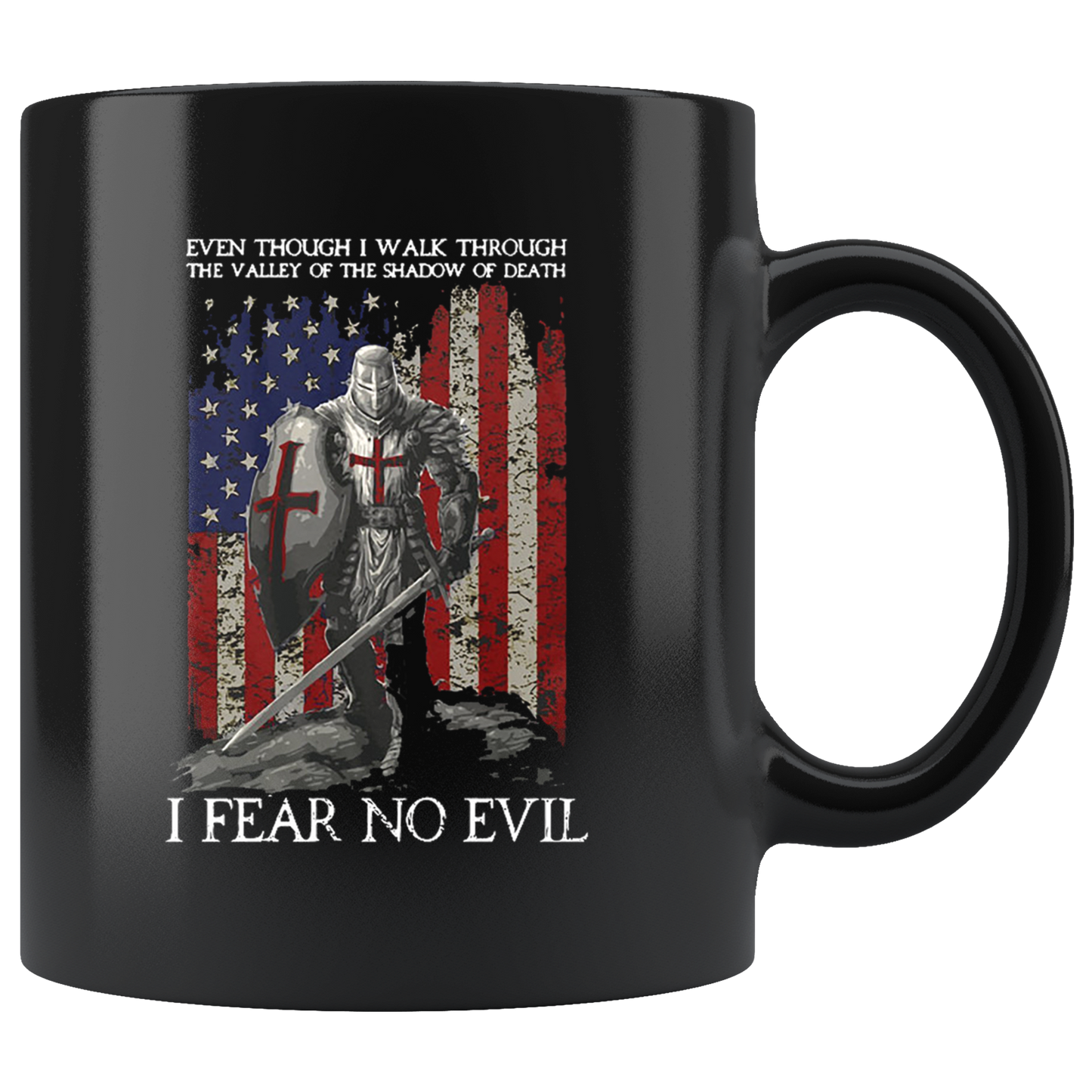 Even Though I Walk Through The Valley Of The Shadow Of Death