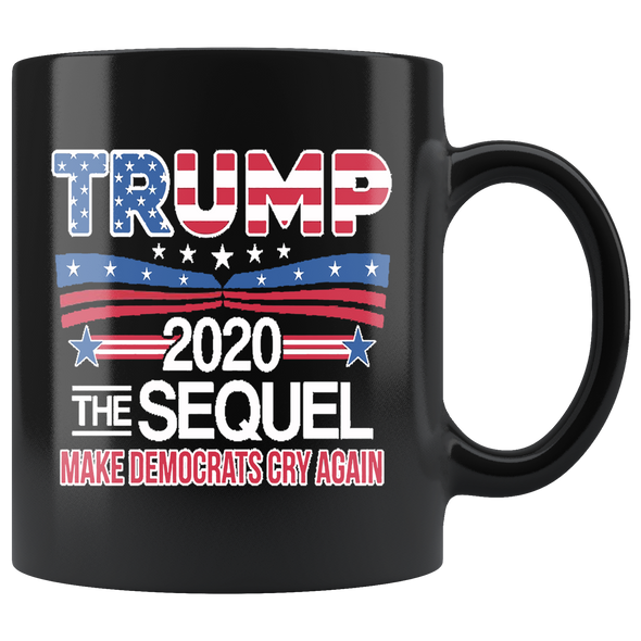 Trump 2020 The Sequel Make Democrats Cry Again