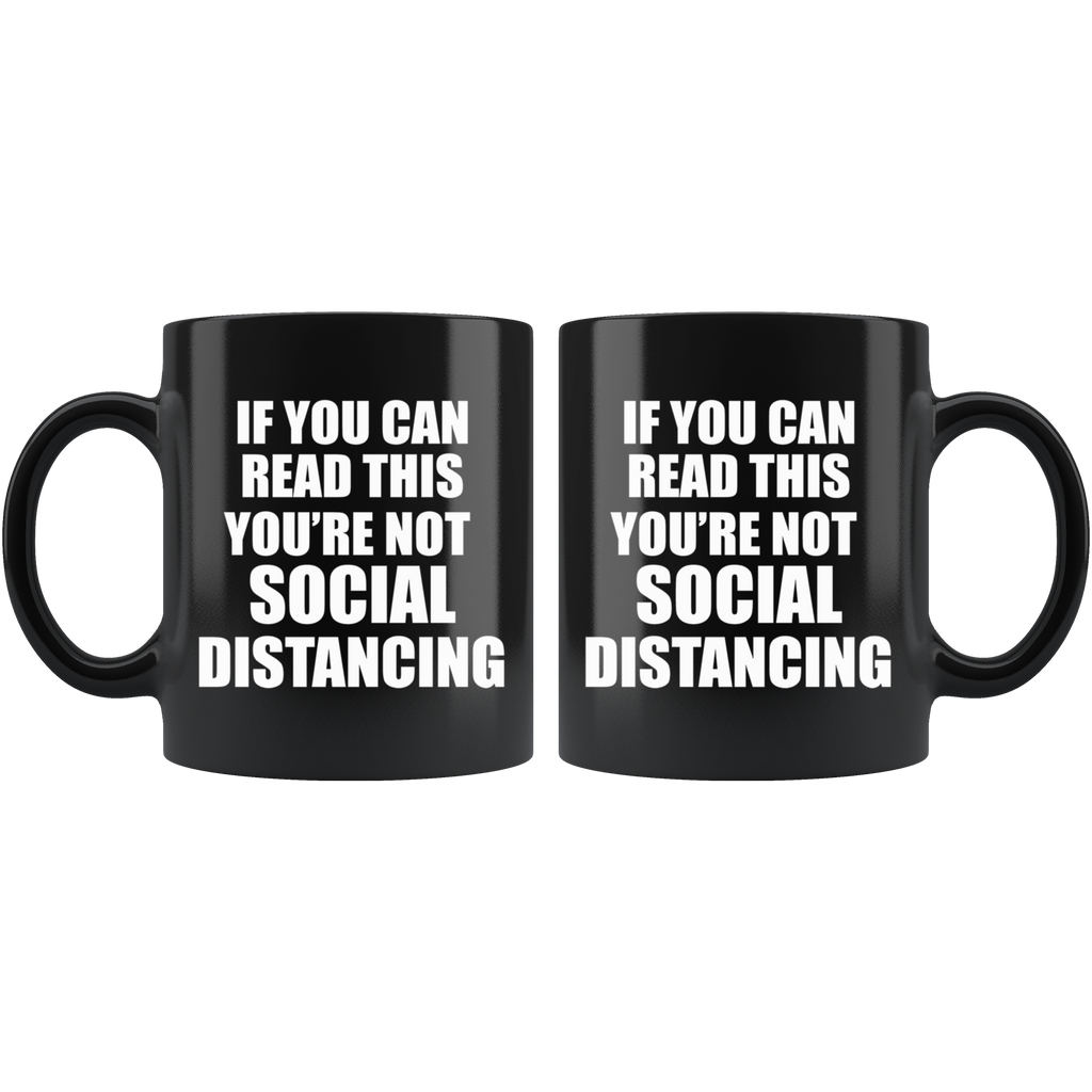 If You Can Read This You're Not Social Distancing