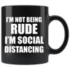 I'm Not Being Rude I'm Social Distancing