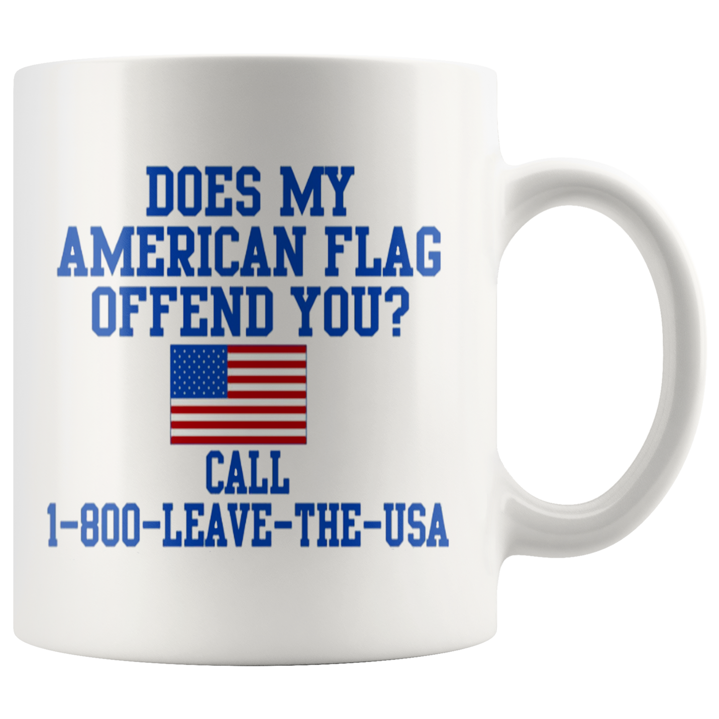 Does My American Flag Offend You? Call 1-800-Leave-The-USA