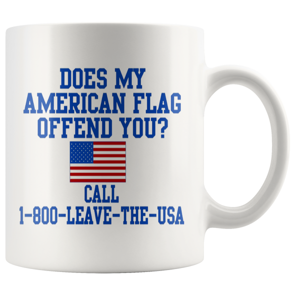 Does My American Flag Offend You? Call 1-800-Leave-The-USA